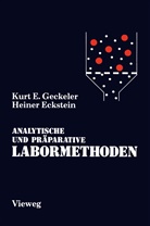 Heiner Eckstein, Kurt Geckeler, Kurt E Geckeler, Kurt E. Geckeler - Analytische und Präparative Labormethoden