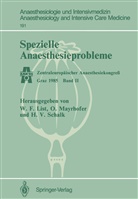 W. List, Mayrhofer, O Mayrhofer, O. Mayrhofer, H. -V. Schalk, H.-V. Schalk... - Spezielle Anaesthesieprobleme