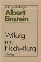 A. P. French, P French, A P French - Albert Einstein Wirkung und Nachwirkung