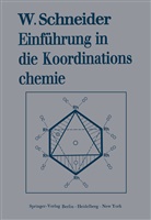 Walter Schneider - Einführung in die Koordinationschemie