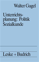 Walter Gagel - Unterrichtsplanung: Politik/Sozialkunde
