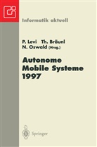 Thoma Bräunl, Thomas Bräunl, Paul Levi, Norbert Oswald - Autonome Mobile Systeme 1997