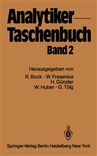 Rudol Bock, Rudolf Bock, Wilhel Fresenius, Wilhelm Fresenius, Helmut Günzler, Helmut u Günzler... - Analytiker-Taschenbuch - 2: Analytiker-Taschenbuch