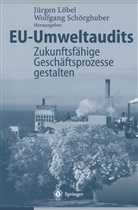 Jürge Löbel, Jürgen Löbel, Schörghuber, Schörghuber, Wolfgang Schörghuber - EU-Umweltaudits