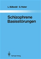 G Huber, G. Huber, Süllwold, L Süllwold, L. Süllwold - Schizophrene Basisstörungen