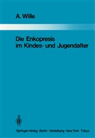 A Wille, A. Wille - Die Enkopresis im Kindes- und Jugendalter