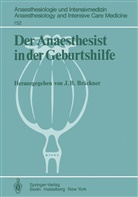 Jürge B Brückner, Jürgen B Brückner, Jürgen B. Brückner - Der Anaesthesist in der Geburtshilfe
