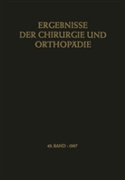 Karl H. Bauer, Karl Heinric Bauer, Karl Heinrich Bauer, Alfre Brunner, Alfred Brunner, Ku Lindemann... - Ergebnisse der Chirurgie und Orthopädie