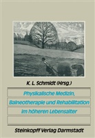 L Schmidt, K L Schmidt, K. L. Schmidt, K.L. Schmidt, Klaus L. Schmidt - Physikalische Medizin, Balneotherapie und Rehabilitation im höheren Lebensalter
