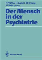Herth Appelt, Hertha Appelt, Michael Krausz, Michael Krausz u a, Michael Mohr, Friedemann Pfäfflin - Der Mensch in der Psychiatrie