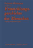 Ott Grosser, Otto Grosser, Rolf Ortmann, Rolf Ortmann - Grundriß der Entwicklungsgeschichte des Menschen