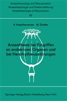 Hutschenreuter, K Hutschenreuter, K. Hutschenreuter, Zindler, Zindler, M. Zindler... - Anaesthesie bei Eingriffen an endokrinen Organen und bei Herzrhythmusstörungen