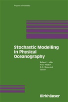 Rober Adler, Robert Adler, Robert J. Adler, Pete Müller, Peter Müller, B L Rozovskii... - Stochastic Modelling in Physical Oceanography