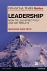 Marianne Abib Pech - The Financial Times Guide to Leadership