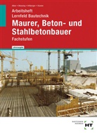 C Alber, C. Alber, Christ Alber, Christa Alber, R. Blessing, Ral Blessing... - Arbeitsheft Lernfeld Bautechnik Maurer, Beton- und Stahlbetonbauer, Lehrerausgabe