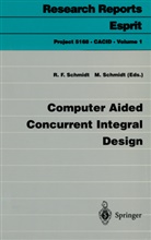 Rol F Schmidt, Rolf F Schmidt, Schmidt, Schmidt, Martin Schmidt, Rolf F. Schmidt - Computer Aided Concurrent Integral Design