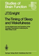 J T Enright, J. T. Enright - The Timing of Sleep and Wakefulness