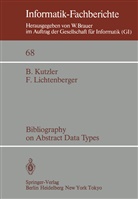 Kutzler, B Kutzler, B. Kutzler, F Lichtenberger, F. Lichtenberger - Bibliography on Abstract Data Types