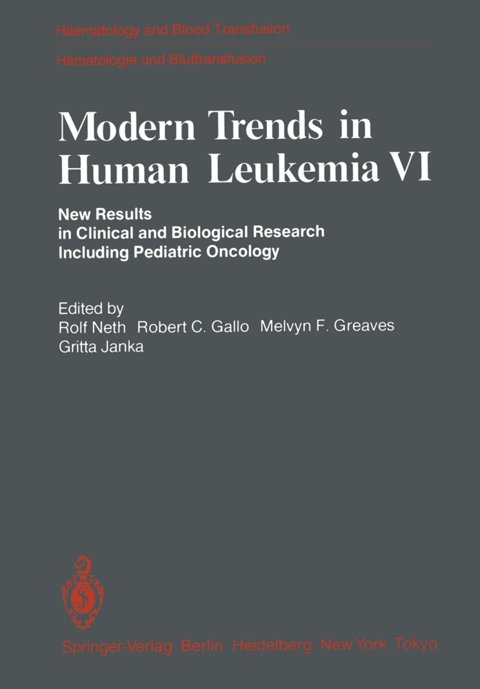 Rober C Gallo, Robert C Gallo, Melvyn F Greaves et al, Robert C. Gallo, Melvyn F. Greaves, Gritta Janka... - Modern Trends in Human Leukemia VI - New Results in Clinical and Biological Research Including Pediatric Oncology