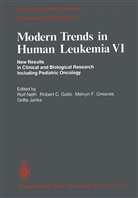 Rober C Gallo, Robert C Gallo, Melvyn F Greaves et al, Robert C. Gallo, Melvyn F. Greaves, Gritta Janka... - Modern Trends in Human Leukemia VI