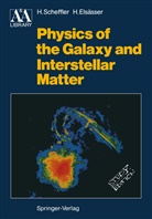 Hans Elsässer, Helmu Scheffler, Helmut Scheffler - Physics of the Galaxy and Interstellar Matter