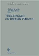 Michae A Arbib, Michael A Arbib, Michael A. Arbib, Ewert, Ewert, Jörg-Peter Ewert - Visual Structures and Integrated Functions