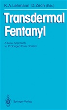 Klau A Lehmann, Klaus A Lehmann, Klaus A. Lehmann, Zech, Zech, Detlev Zech - Transdermal Fentanyl