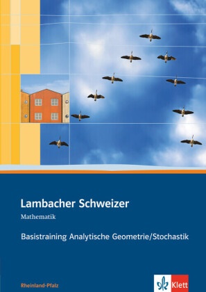 Heik Jacoby-Schäfer, Heike Jacoby-Schäfer, Wiebk Janzen, Wiebke Janzen, Pete Neumann - Lambacher-Schweizer, Sekundarstufe II, Ausgabe Rheinland-Pfalz: Lambacher Schweizer Mathematik Basistraining Analytische Geometrie/Stochastik. Ausgabe Rheinland-Pfalz Arbeitsheft plus Lösungen Klassen 11-13