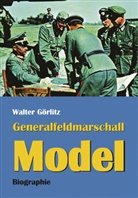 Walter Görlitz - Generalfeldmarschall Model