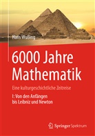 Alte, Heinz-Wilhel Alten, Heinz-Wilhelm Alten, Wesemül, Wesemüller-Kock, Wussin... - 6000 Jahre Mathematik. Bd.1