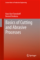 Berend Denkena, Hans Kur Toenshoff, Hans Kurt Toenshoff, Hans K. Tönshoff - Basics of Cutting and Abrasive Processes