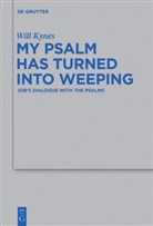 Will Kynes - My Psalm Has Turned into Weeping