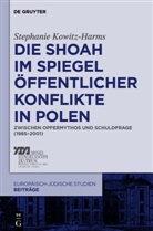 Stephanie Kowitz-Harms - Die Shoah im Spiegel öffentlicher Konflikte in Polen
