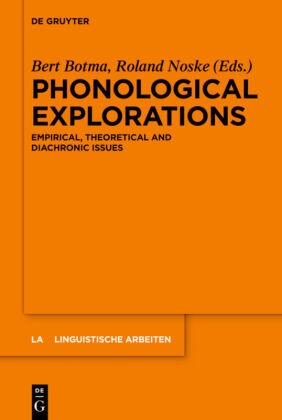 Ber Botma, Bert Botma, Noske, Noske, Roland Noske - Phonological Explorations Empirical, Theoretical and Diachronic Issues