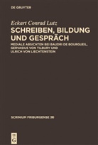 Eckart Conrad Lutz - Schreiben, Bildung und Gespräch