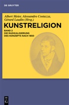 Alessandr Costazza, Alessandro Costazza, Gérard Laudin, Albert Meier - Kunstreligion - Band 2: Die Radikalisierung des Konzepts nach 1850