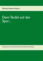 Heinen-Anders, Michael Heinen-Anders - Dem Teufel auf der Spur...
