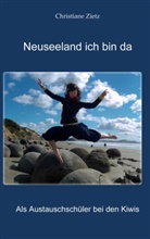 Christiane Zietz - Neuseeland ich bin da