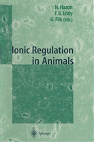 Brian Eddy, F Brian Eddy, F. Brian Eddy, Gert Flik, Neil Hazon - Ionic Regulation in Animals: A Tribute to Professor W.T.W.Potts