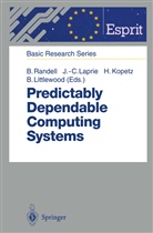 Hermann Kopetz, Hermann Kopetz et al, Jean-Claud Laprie, Jean-Claude Laprie, Bev Littlewood, Brian Randell - Predictably Dependable Computing Systems