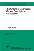 J. Angst, Carlsson, A Carlsson, A. Carlsson, B. J. Carroll, B.J. Carroll... - The Origins of Depression: Current Concepts and Approaches