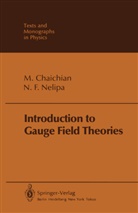 Chaichian, M Chaichian, M. Chaichian, N F Nelipa, N. F. Nelipa - Introduction to Gauge Field Theories