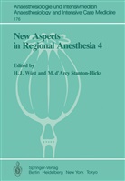 D'Arcy Stanton-Hicks, D'Arcy Stanton-Hicks, Michael D'Arcy Stanton-Hicks, Han J Wüst, Hans J Wüst, Hans J. Wüst - New Aspects in Regional Anesthesia 4