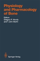 John Martin, John Martin, T. J. Martin, T. John Martin, T.John Martin, Gregory R. Mundy... - Physiology and Pharmacology of Bone