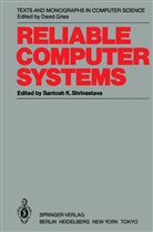 Santos K Shrivastava, Santosh K Shrivastava, Santosh Shrivastava, Santosh K. Shrivastava - Reliable Computer Systems