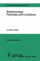 Silver, S Silver, S. Silver - Biotechnology: Potentials and Limitations
