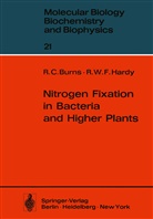 R Burns, R C Burns, R. C. Burns, R.C. Burns, R W F Hardy, R. W. F. Hardy... - Nitrogen Fixation in Bacteria and Higher Plants