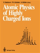 Pau H Mokler, Paul H Mokler, Paul H. Mokler, Alfred Müller, Erhard Salzborn - Atomic Physics of Highly Charged Ions