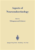 Bargmann, W Bargmann, W. Bargmann, Wolfgang Bargmann, Scharrer, Scharrer... - Aspects of Neuroendocrinology