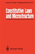 David R. Axelrad, Muschik, Muschik, Wolfgang Muschik, Wolfgang. Muschik, Davi R Axelrad... - Constitutive Laws and Microstructure